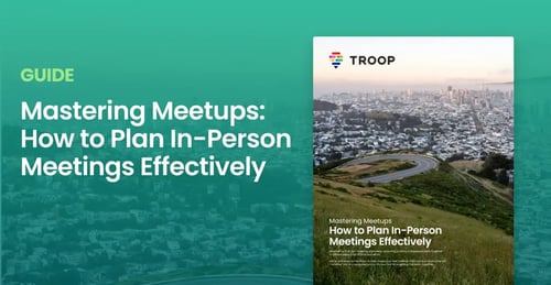 Mastering Meetups: How to Plan In-Person Meetings More Effectively